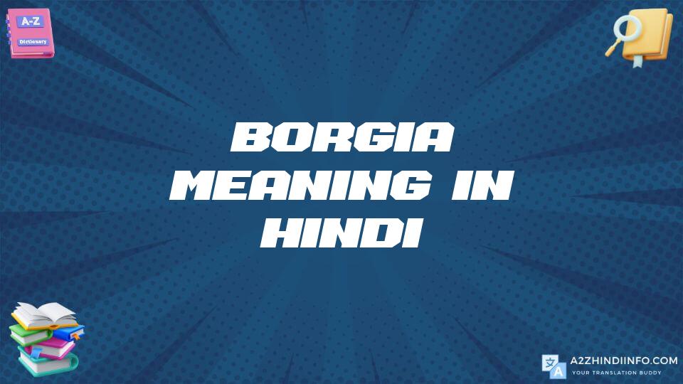 Borgia Meaning In Hindi