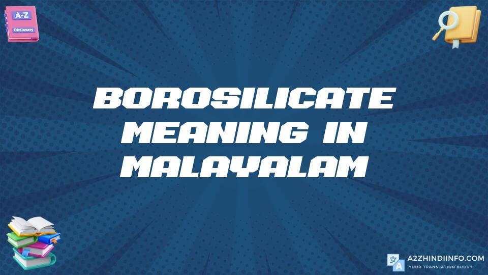 Borosilicate Meaning In Malayalam