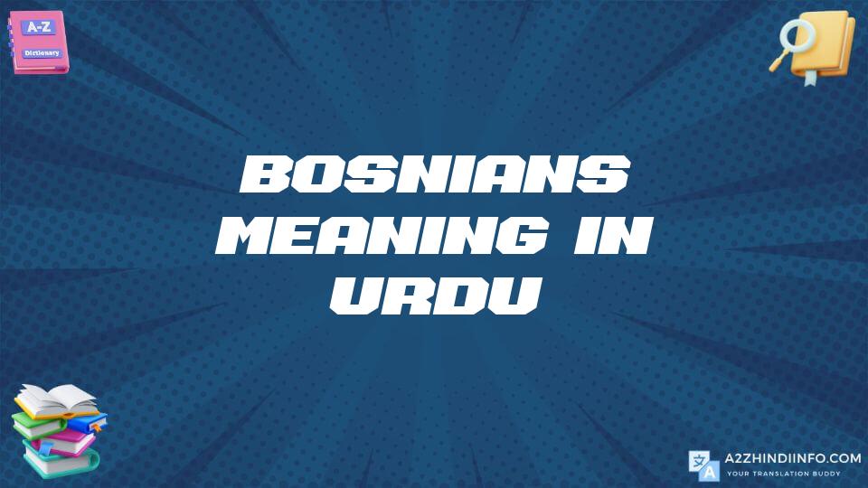 Bosnians Meaning In Urdu