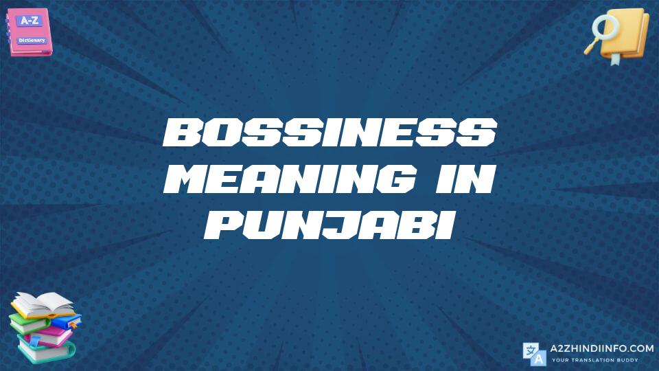 Bossiness Meaning In Punjabi