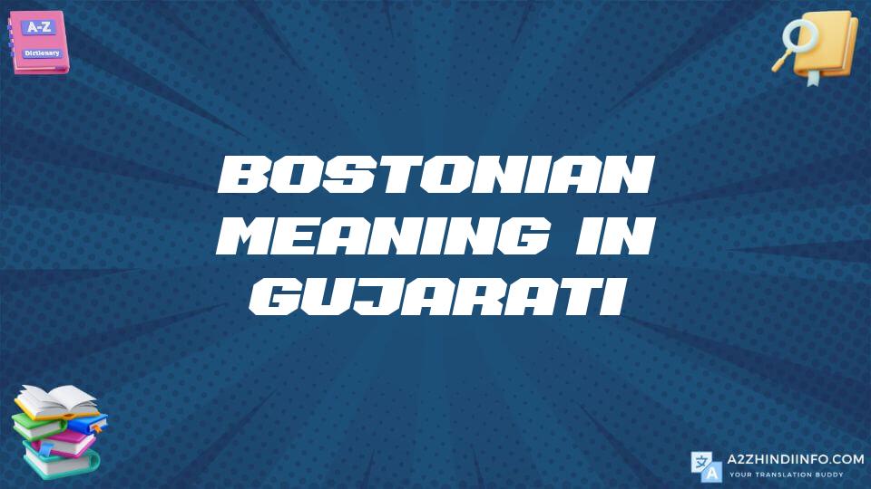 Bostonian Meaning In Gujarati