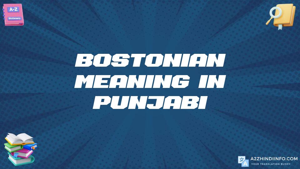 Bostonian Meaning In Punjabi