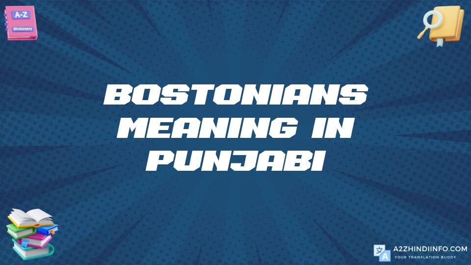 Bostonians Meaning In Punjabi