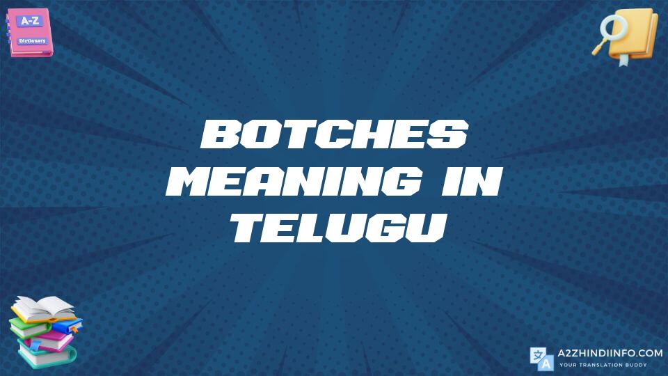 Botches Meaning In Telugu