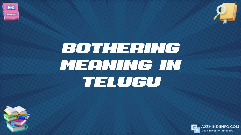 Bothering Meaning In Telugu