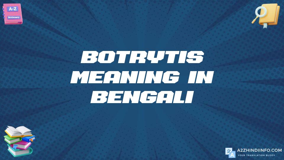 Botrytis Meaning In Bengali