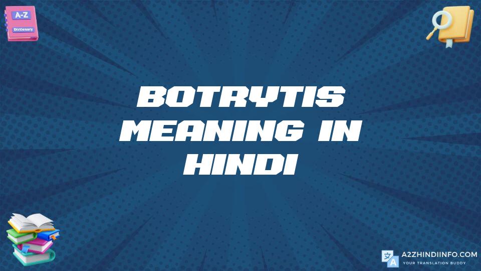 Botrytis Meaning In Hindi