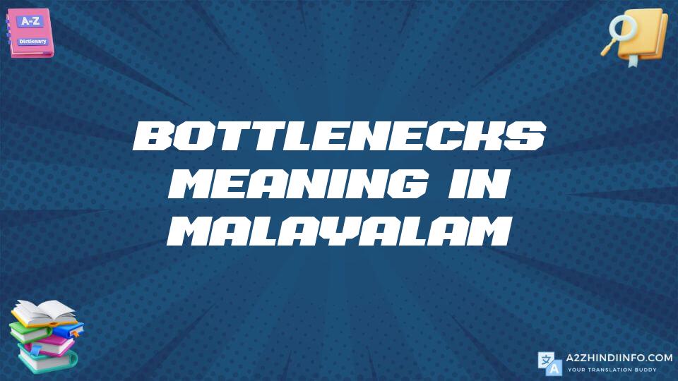 Bottlenecks Meaning In Malayalam