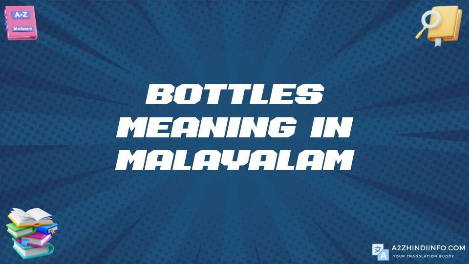 Bottles Meaning In Malayalam