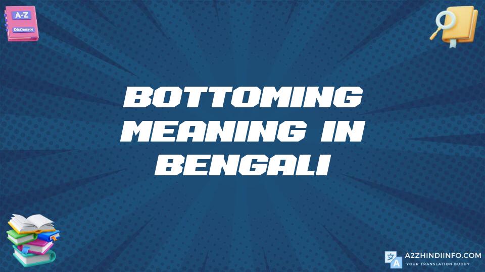 Bottoming Meaning In Bengali