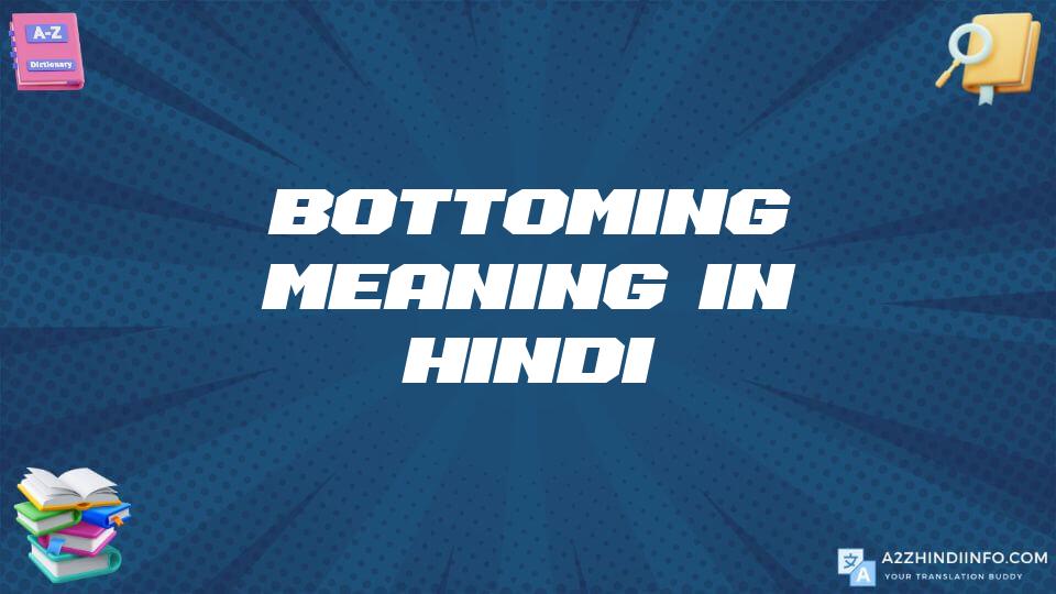 Bottoming Meaning In Hindi