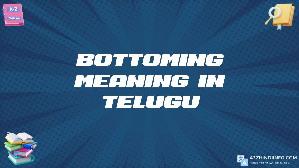 Bottoming Meaning In Telugu