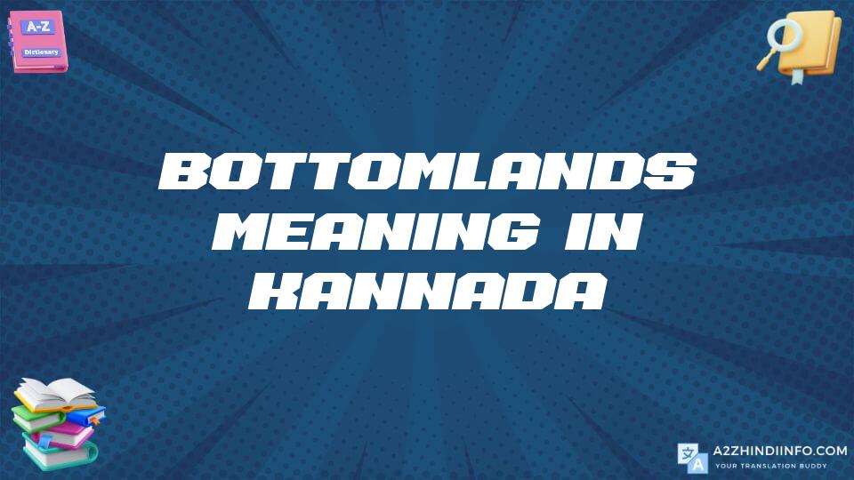 Bottomlands Meaning In Kannada