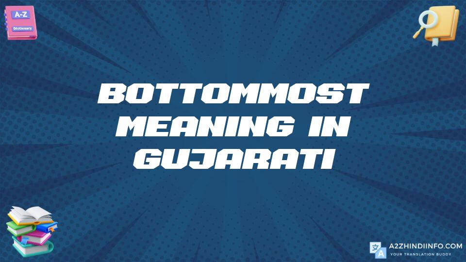 Bottommost Meaning In Gujarati