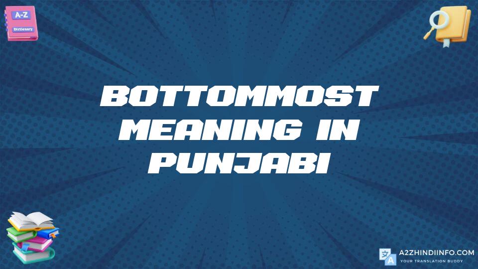 Bottommost Meaning In Punjabi