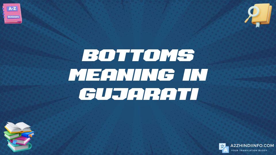 Bottoms Meaning In Gujarati