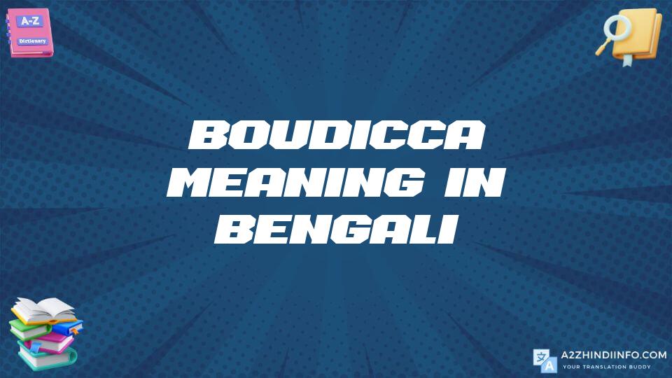 Boudicca Meaning In Bengali