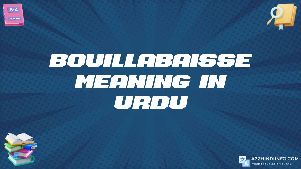 Bouillabaisse Meaning In Urdu