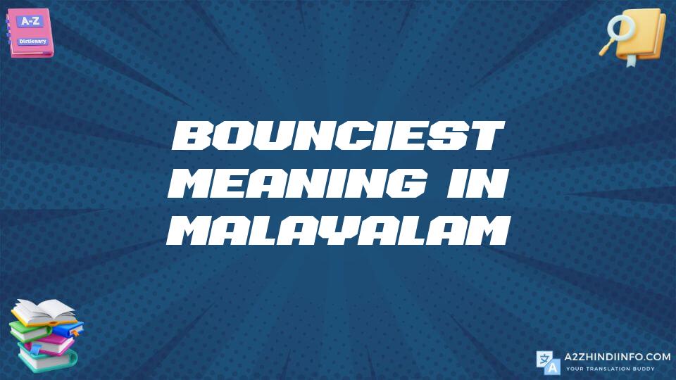 Bounciest Meaning In Malayalam