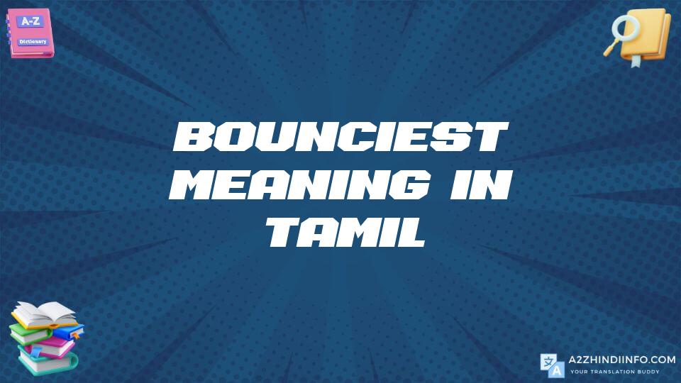 Bounciest Meaning In Tamil