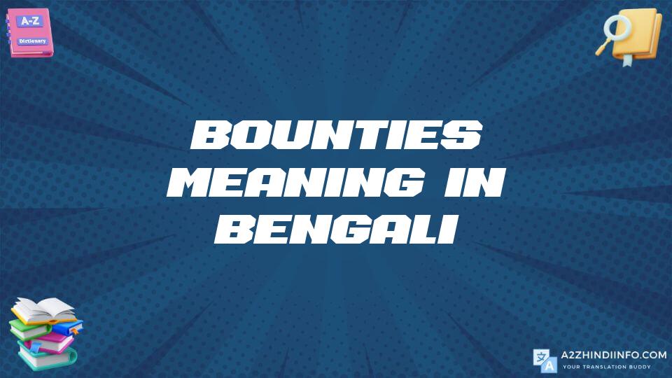 Bounties Meaning In Bengali