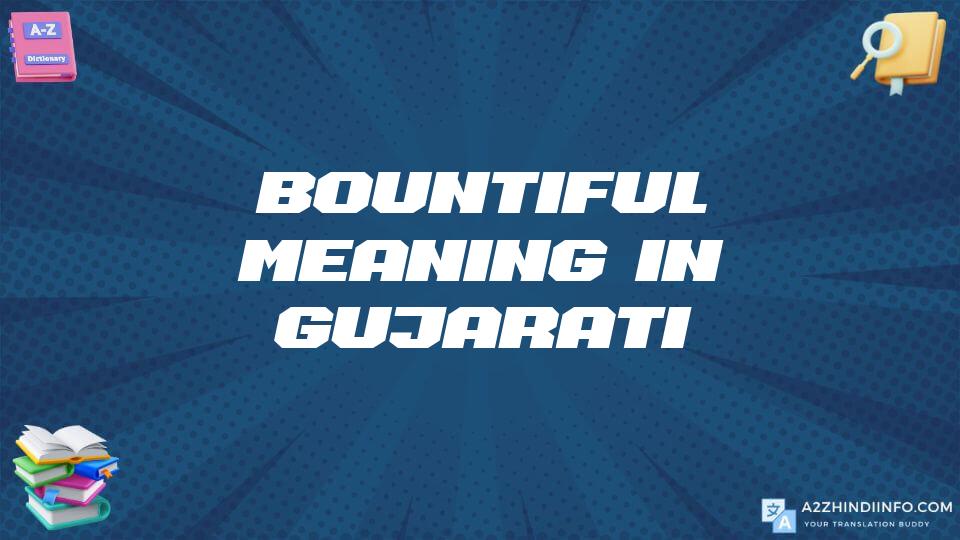 Bountiful Meaning In Gujarati