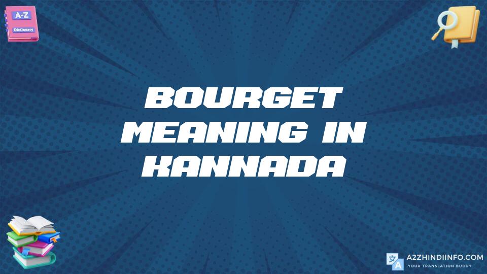 Bourget Meaning In Kannada