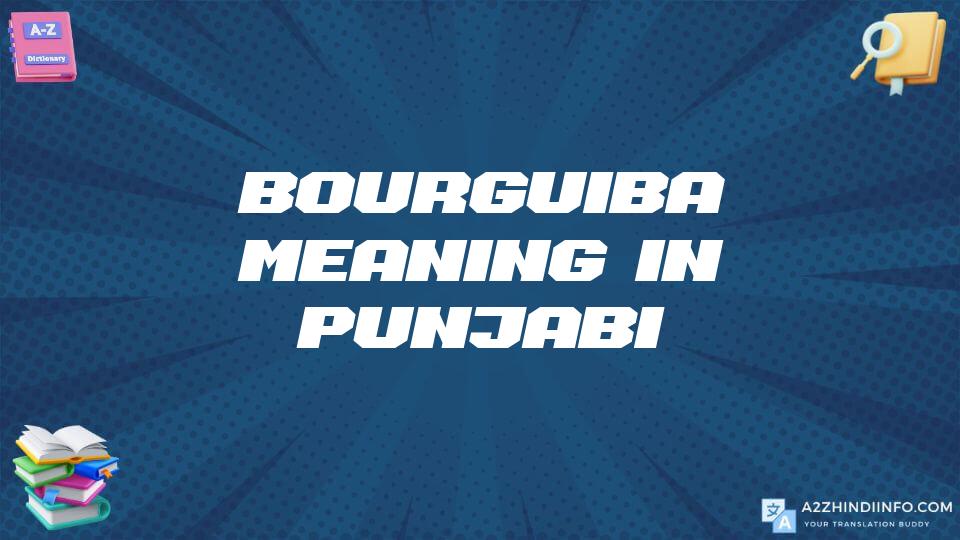 Bourguiba Meaning In Punjabi