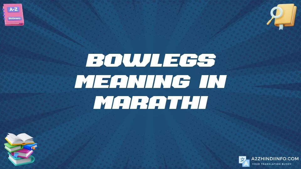 Bowlegs Meaning In Marathi