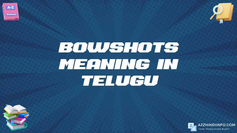 Bowshots Meaning In Telugu