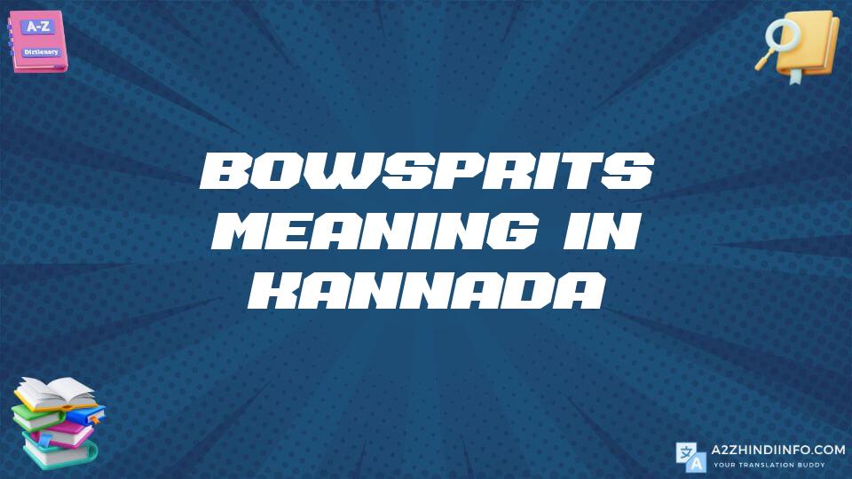 Bowsprits Meaning In Kannada