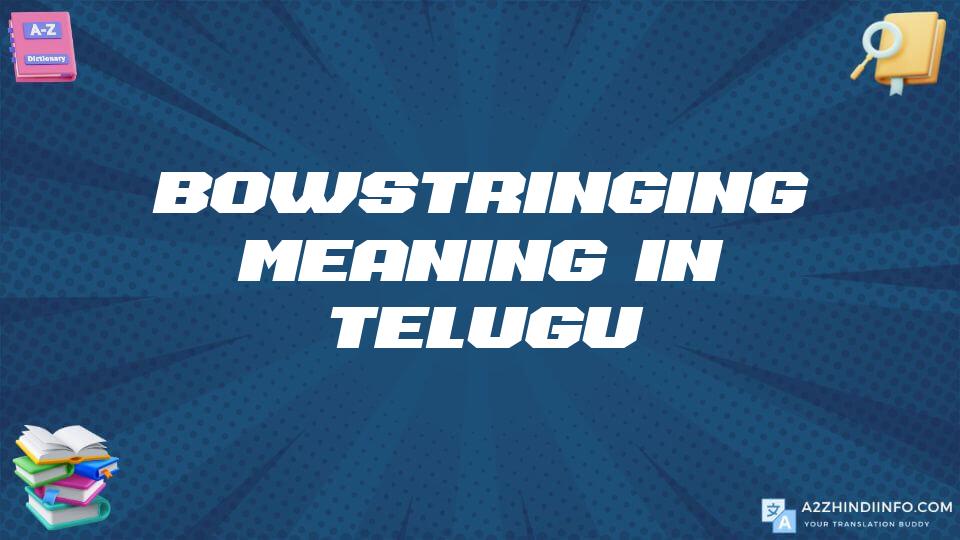 Bowstringing Meaning In Telugu