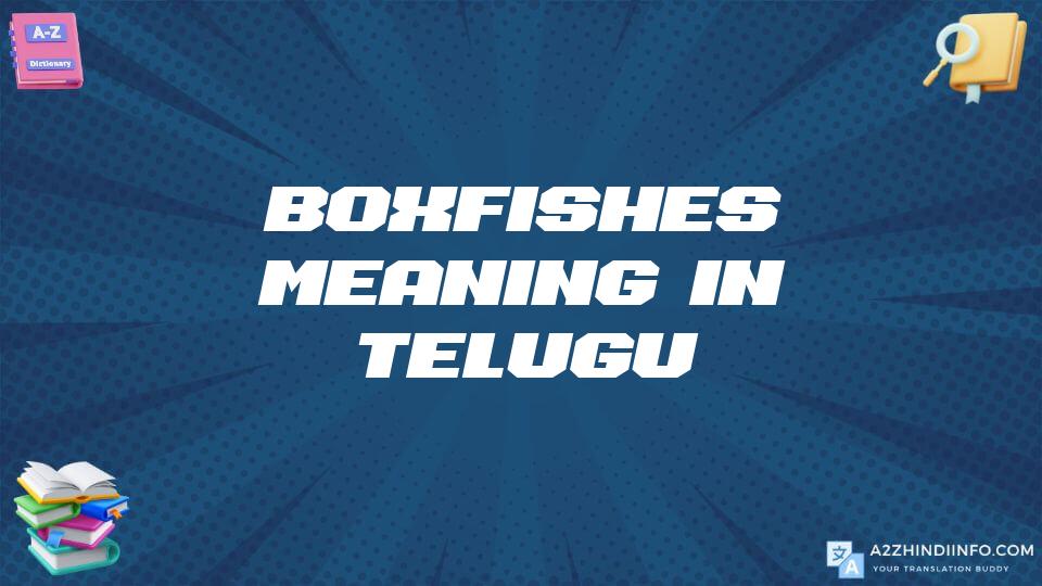 Boxfishes Meaning In Telugu