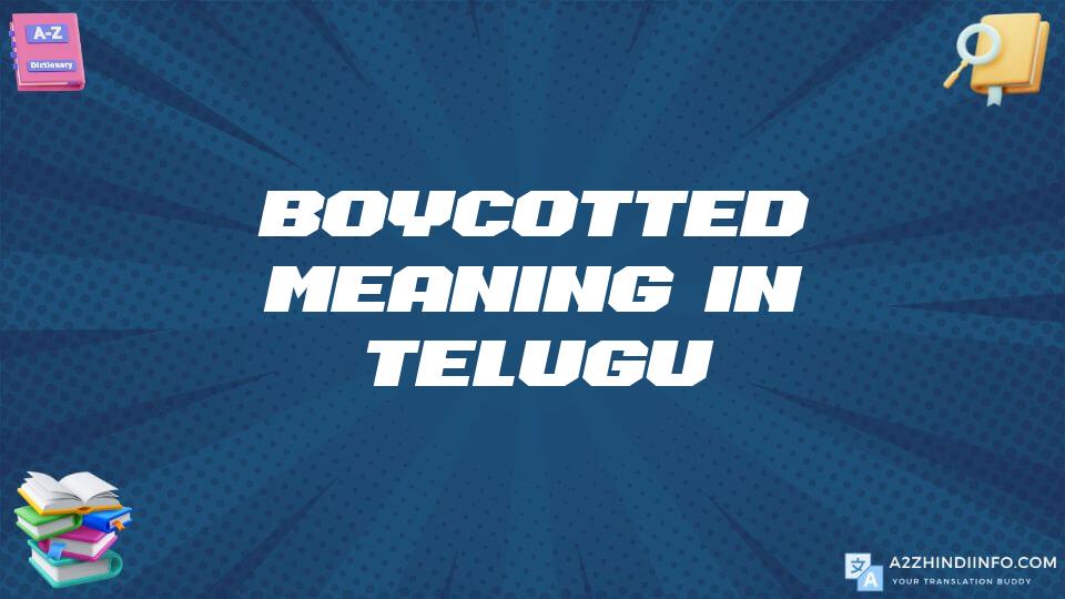 Boycotted Meaning In Telugu