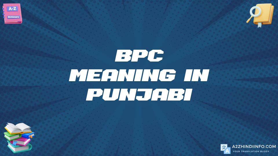 Bpc Meaning In Punjabi