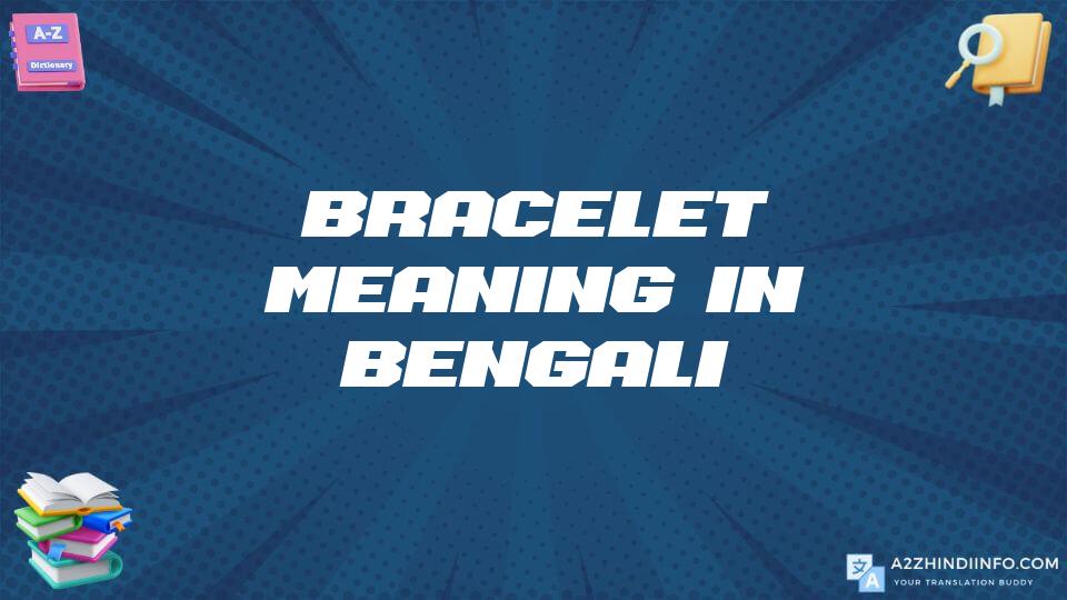 Bracelet Meaning In Bengali