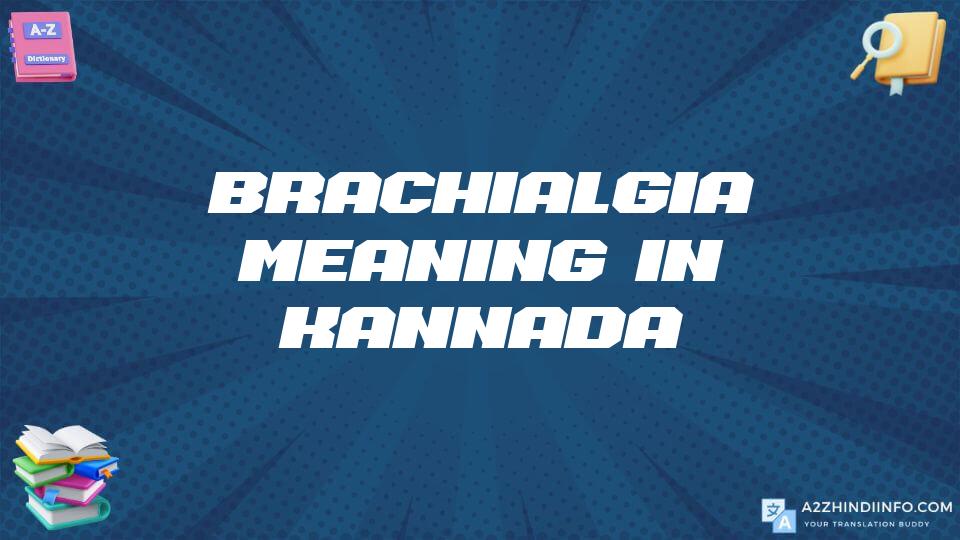 Brachialgia Meaning In Kannada