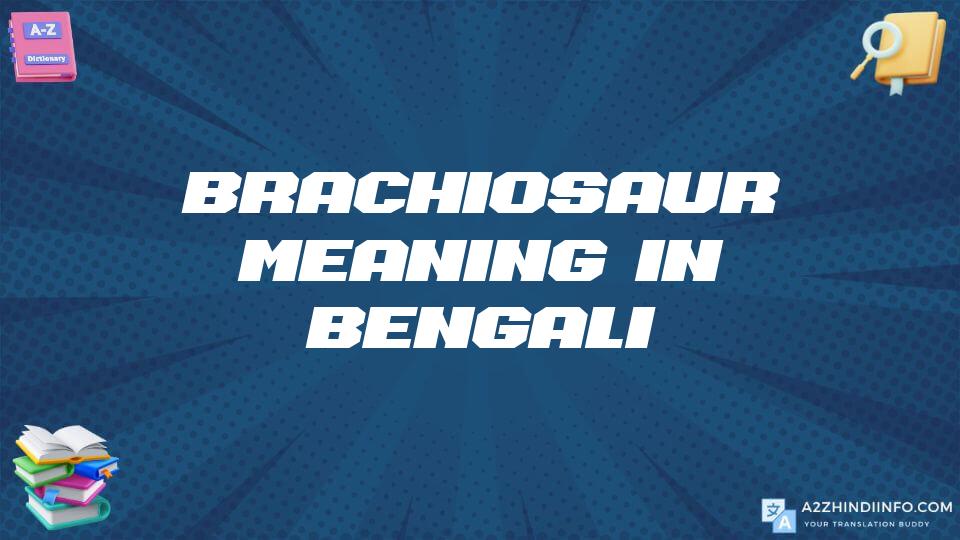 Brachiosaur Meaning In Bengali