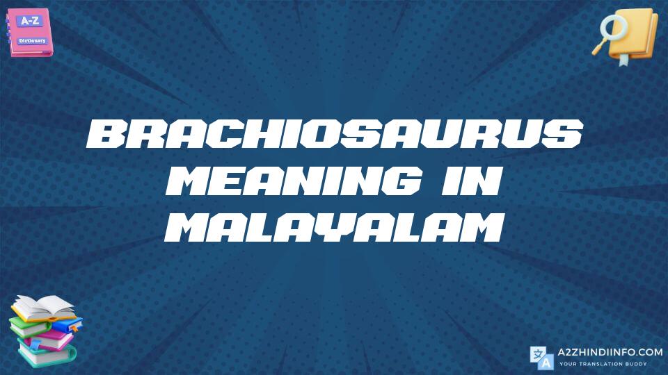 Brachiosaurus Meaning In Malayalam