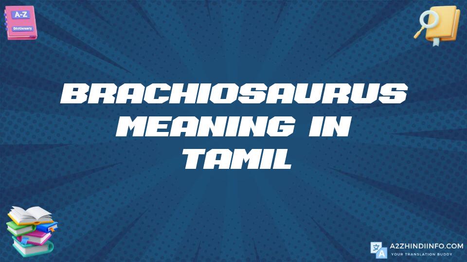 Brachiosaurus Meaning In Tamil