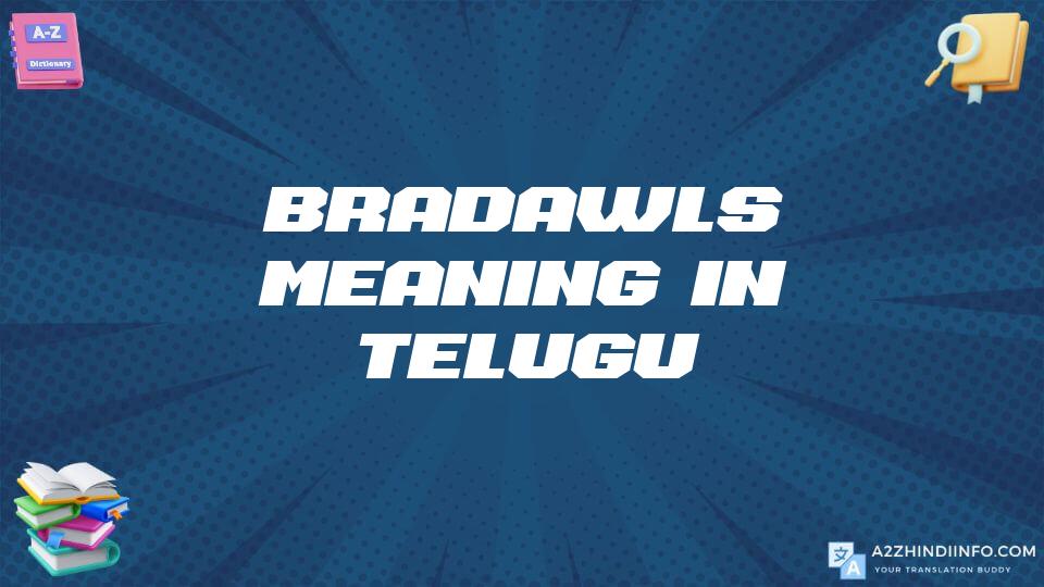 Bradawls Meaning In Telugu