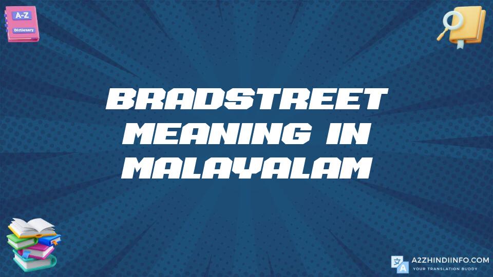 Bradstreet Meaning In Malayalam