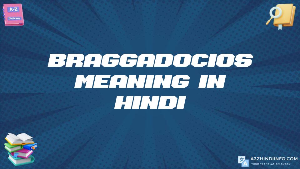 Braggadocios Meaning In Hindi