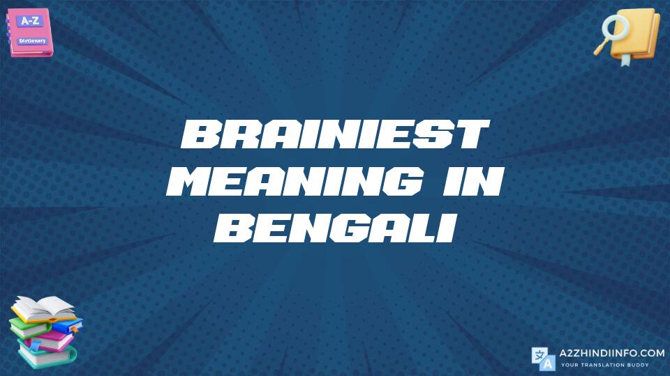 Brainiest Meaning In Bengali