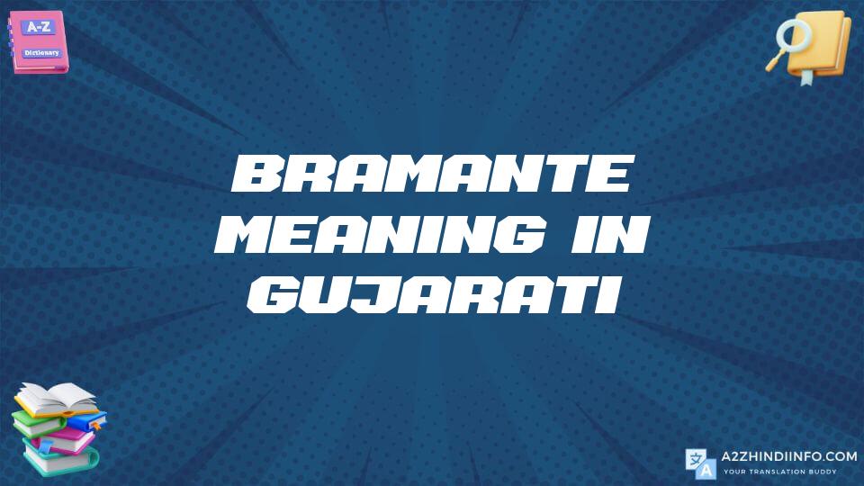 Bramante Meaning In Gujarati