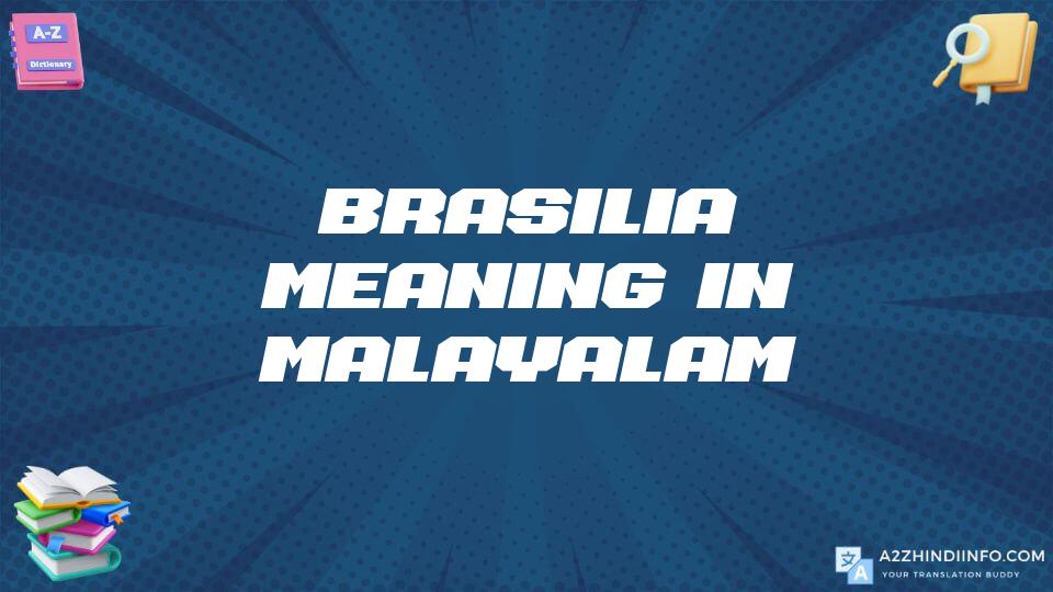 Brasilia Meaning In Malayalam