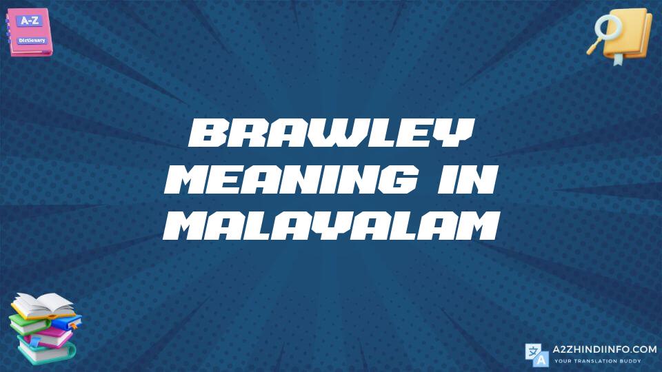 Brawley Meaning In Malayalam