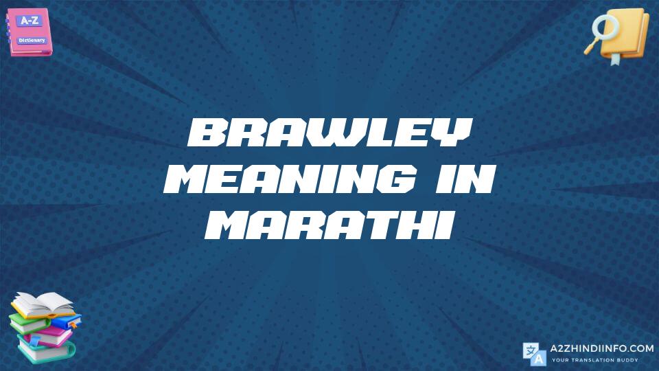 Brawley Meaning In Marathi