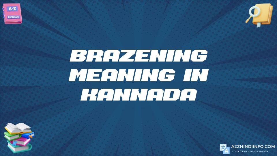 Brazening Meaning In Kannada