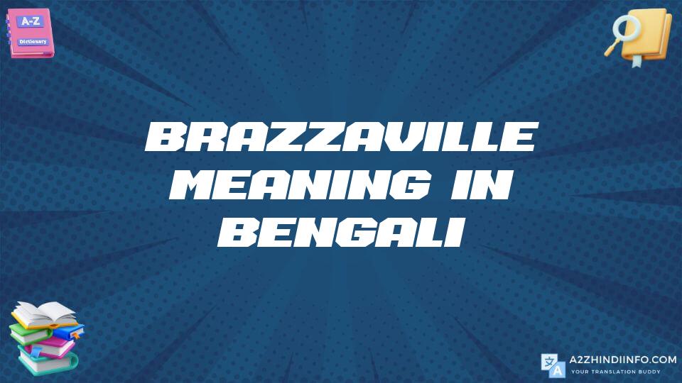 Brazzaville Meaning In Bengali